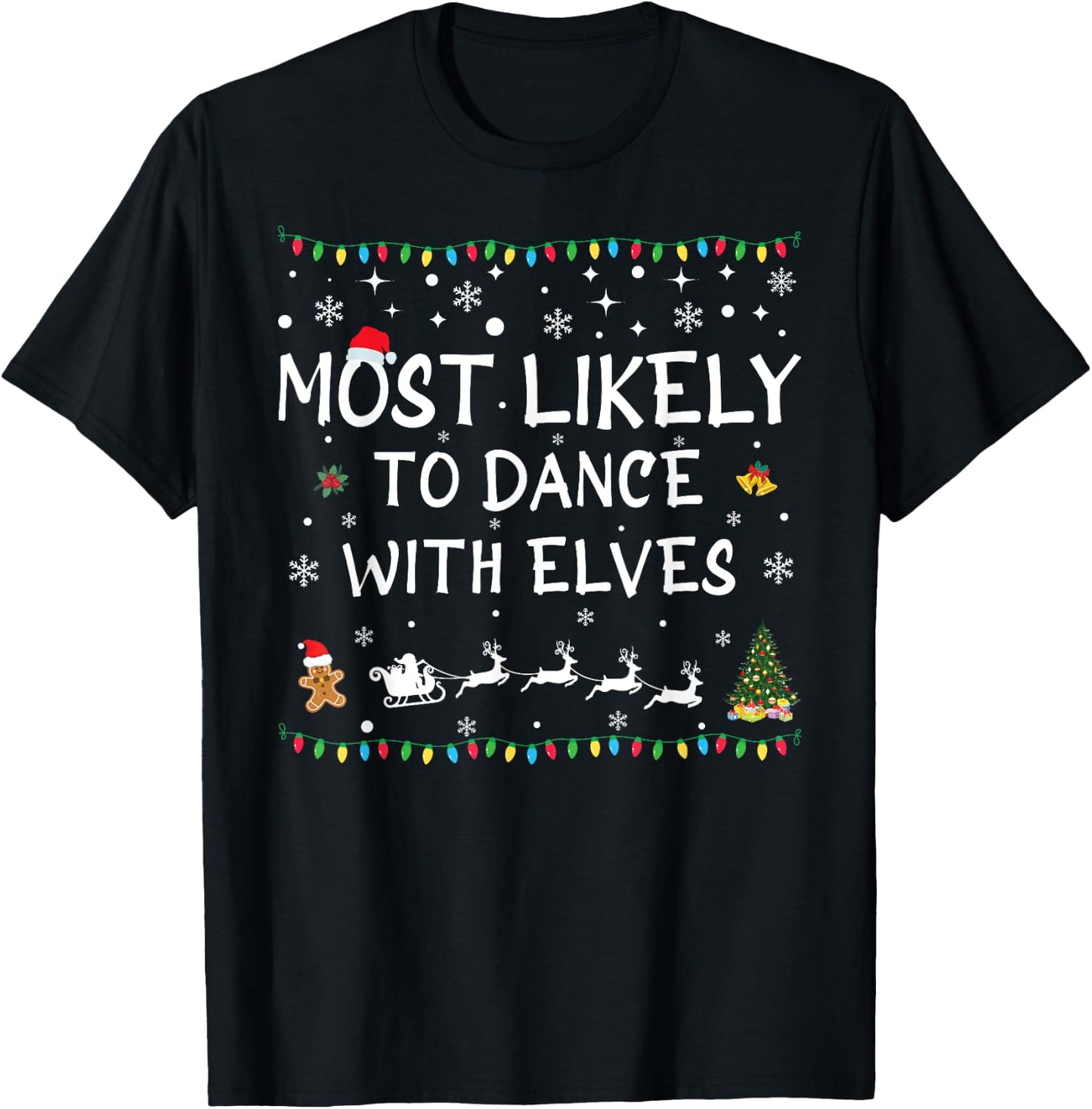 Most Likely To Dance With Elves Family Christmas T-Shirt - T-Shirt | Black