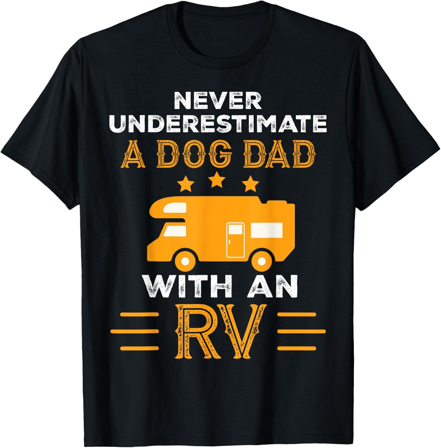 Never Underestimate A Dog Dad With An RV Camper Gifts Men T-Shirt - T-Shirt | Black
