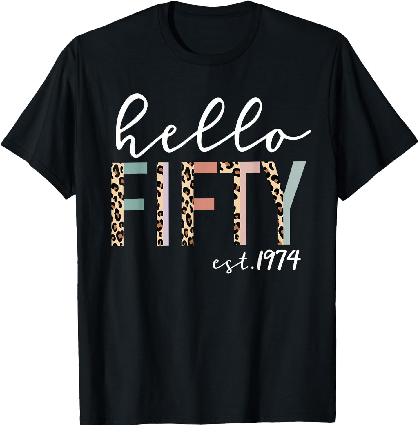 Hello Fifty Est 1974 50-Year-Old Women Leopard Print T-Shirt - T-Shirt | Black