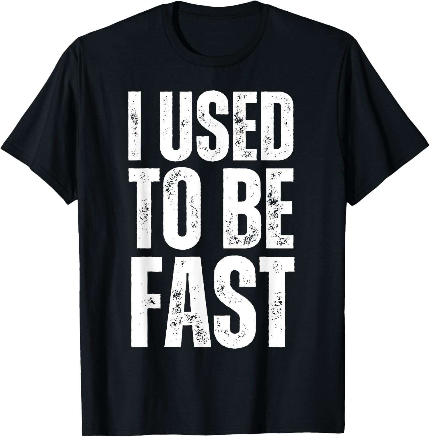 I Used to Be Fast Funny Aging Athlete Quote T-Shirt - T-Shirt | Black