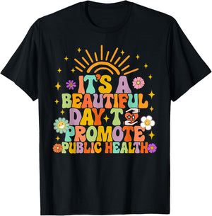 Epidemiologist It's A Beautiful Day To Promote Public Health T-Shirt - T-Shirt | Black