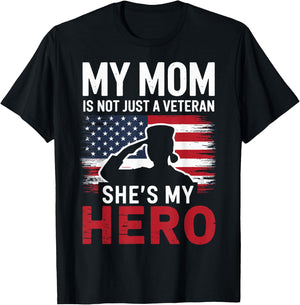 My Mom Is Not Just a Veteran She's My Hero Proud Military T-Shirt - T-Shirt | Black