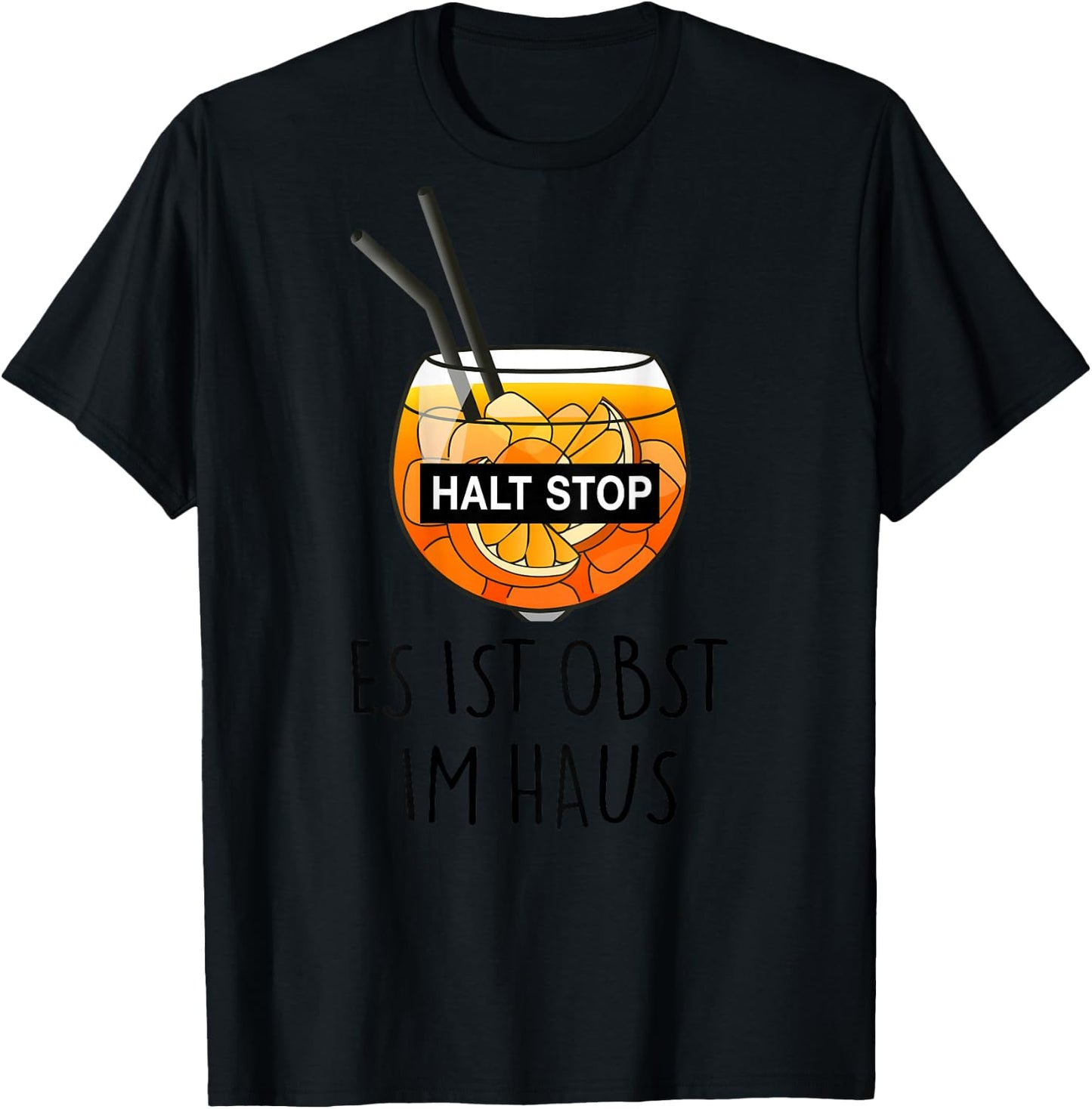 Fun with German Text "Halt Stop - Es ist Obstst im Haus". Aperolian Spray Club, White T-Shirt - T-Shirt | Black