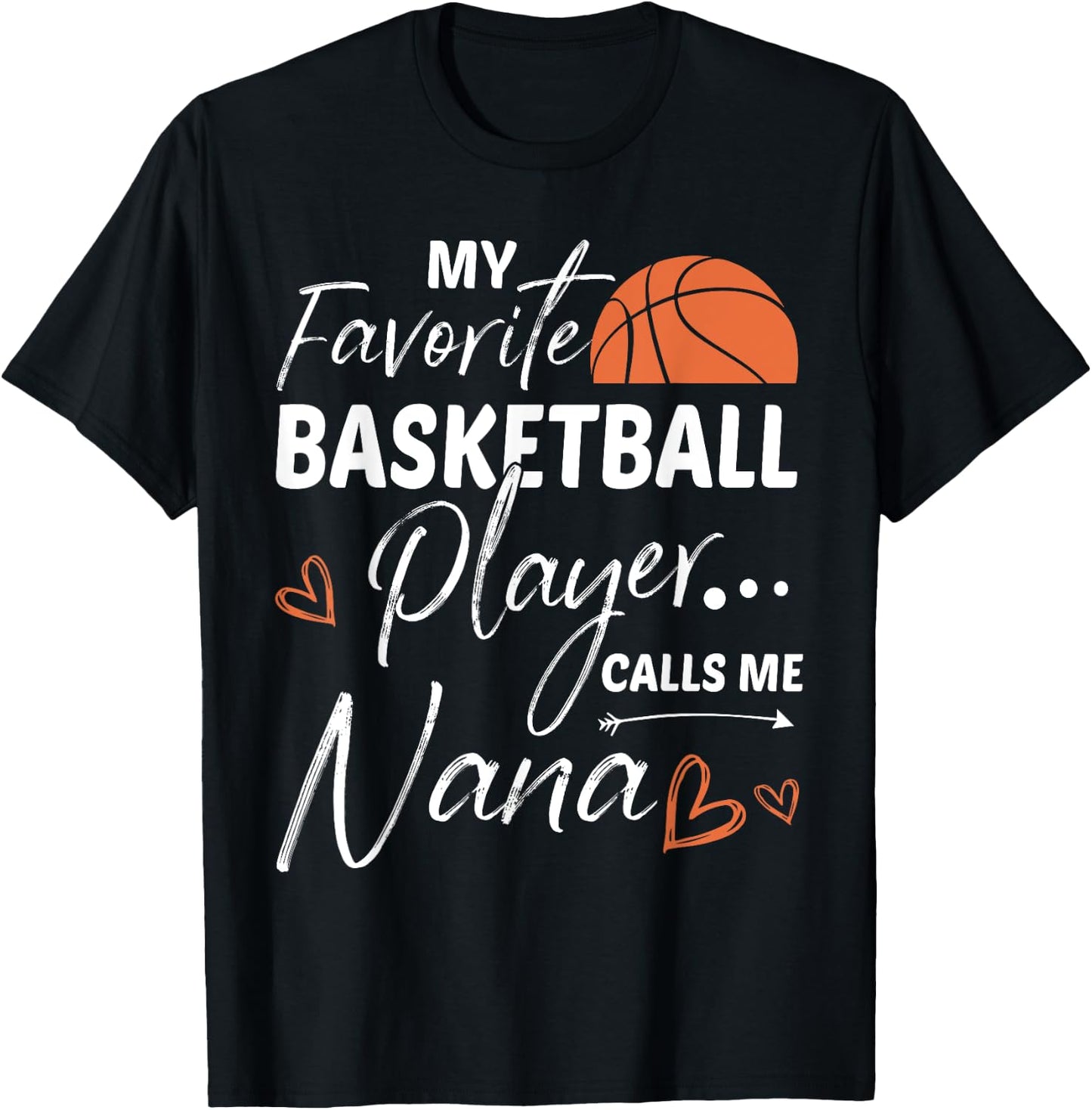 My Favorite Basketball Player Calls Me Nana T-Shirt - T-Shirt | Black