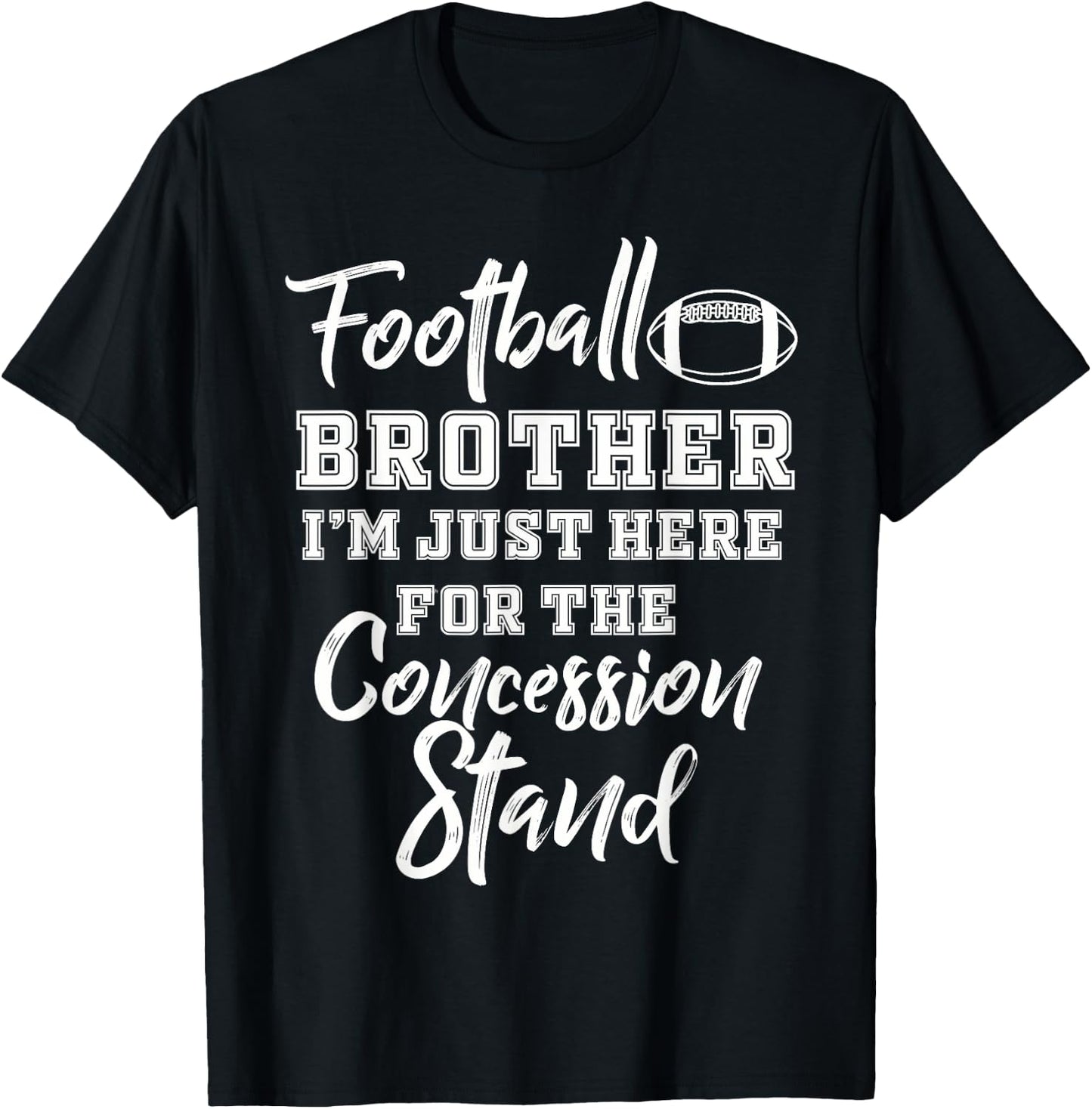Football Brother Shirt Here for the Concession Stand Shirt T-Shirt - T-Shirt | Black