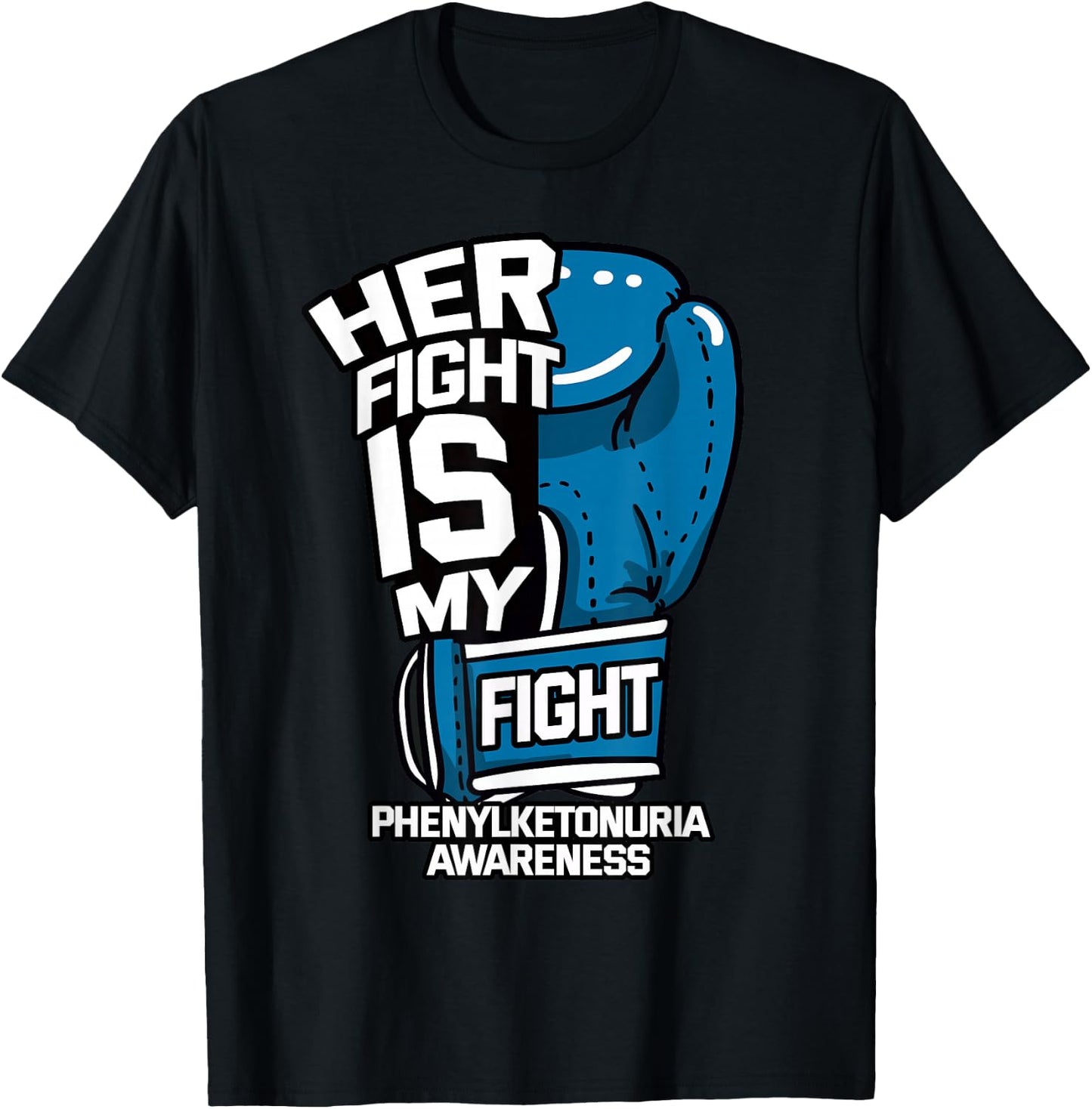 Her Fight Is My Fight Phenylketonuria Awareness PKU Warrior T-Shirt - T-Shirt | Black