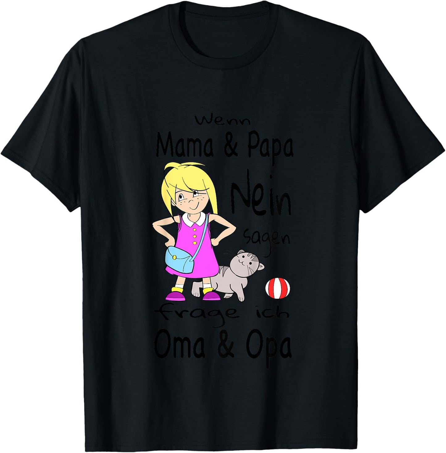 Wenn Mama und Papa Nein sagen, frage ich Oma und Opa T-Shirt - T-Shirt | Black