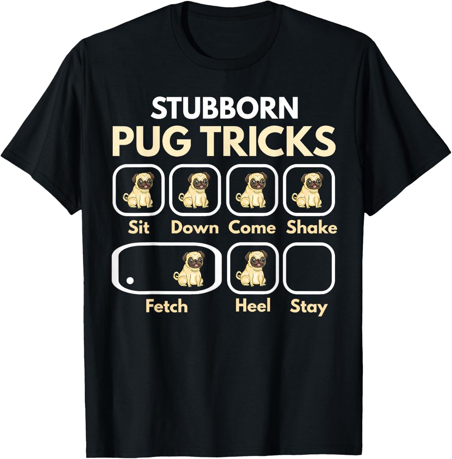 Stubborn Pug Tricks Funny Pug Saying Pug Owner Pug T-Shirt - T-Shirt | Black