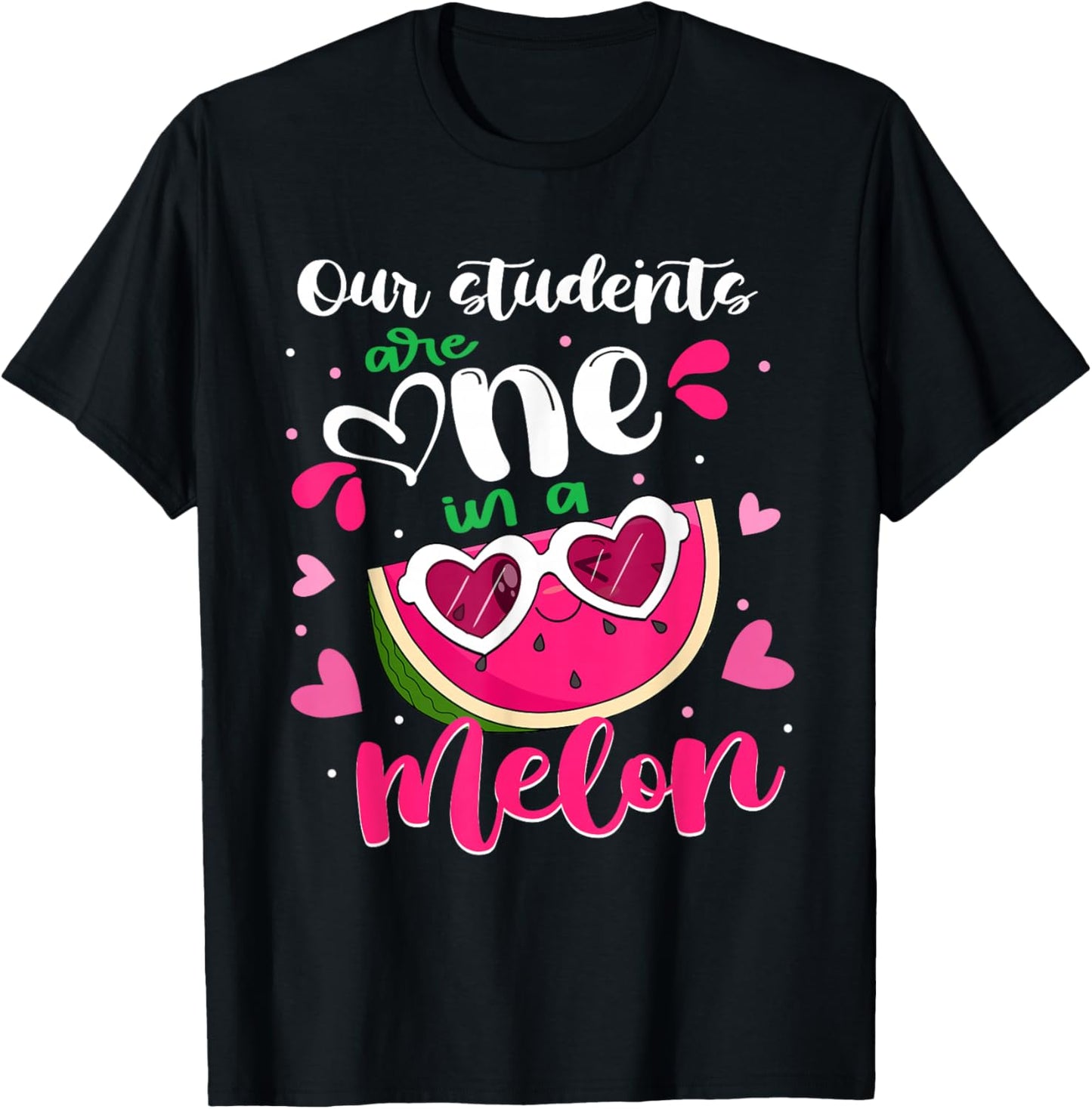 Our Students Are One In A Melon Teacher Watermelon Summer T-Shirt - T-Shirt | Black