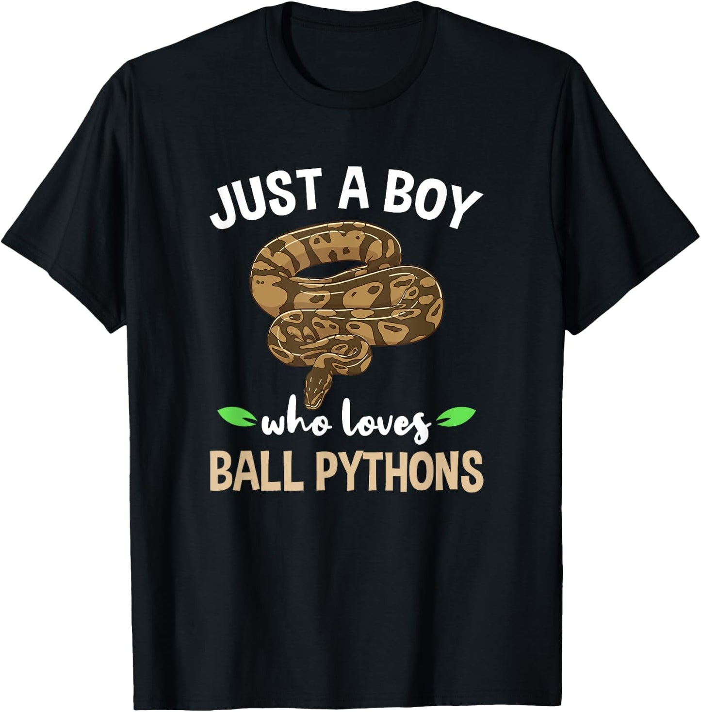 Just A Boy Who Loves Ball Pythons T-Shirt - T-Shirt | Black