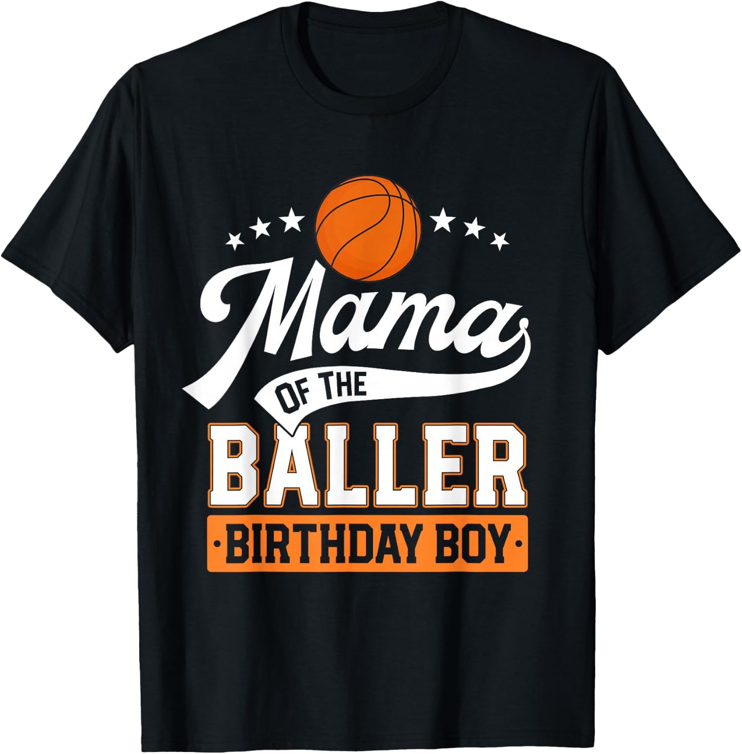 Mama Of The Baller Birthday Boy Mom Basketball Themed Party T-Shirt - T-Shirt | Black