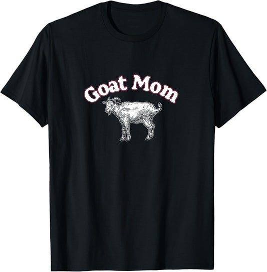 Goat Mom | Greatest Mother Of All Time | Mother's Day T-Shirt - T-Shirt | Black