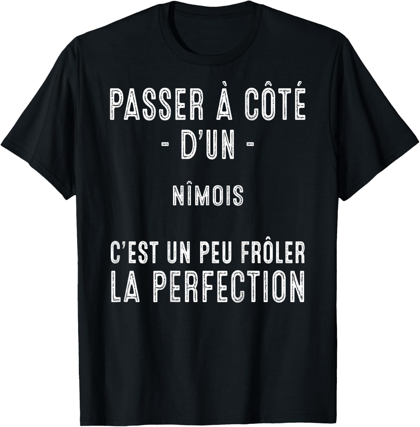 Nimes Cadeau Humour Nimois Fierte T-Shirt - T-Shirt | Black