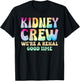 Kidney Crew A Renal Good Time Dialysis Nurse Tech Tie Dye T-Shirt - T-Shirt | Black