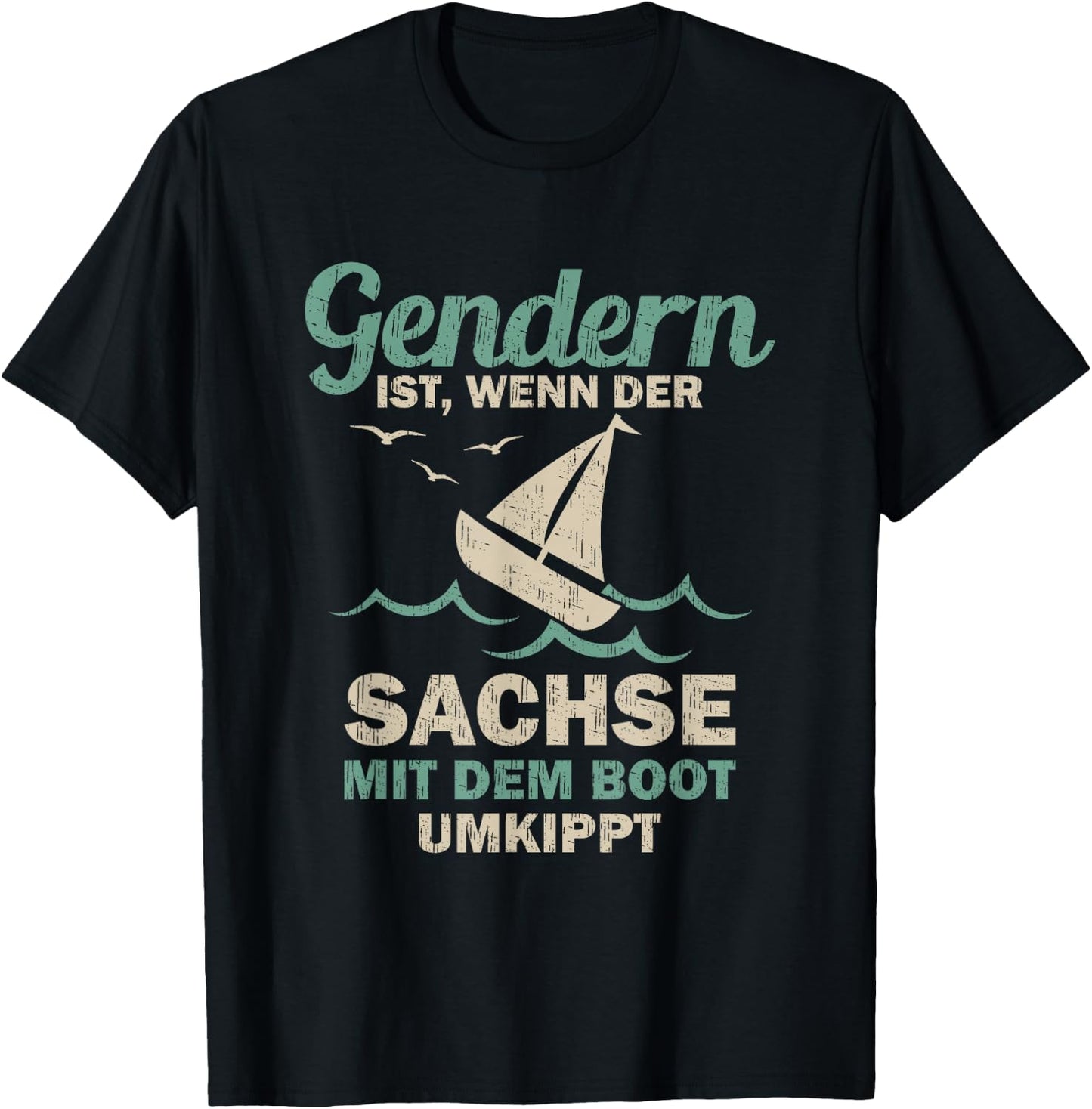 Gendern ist wenn der Sachse mit dem Boot umkippt , black T-Shirt - T-Shirt | Black