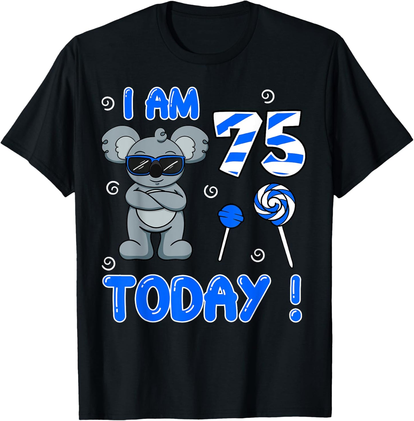 I Am 75 Today! Koala Birthday Party Celebration 75th T-Shirt - T-Shirt | Black