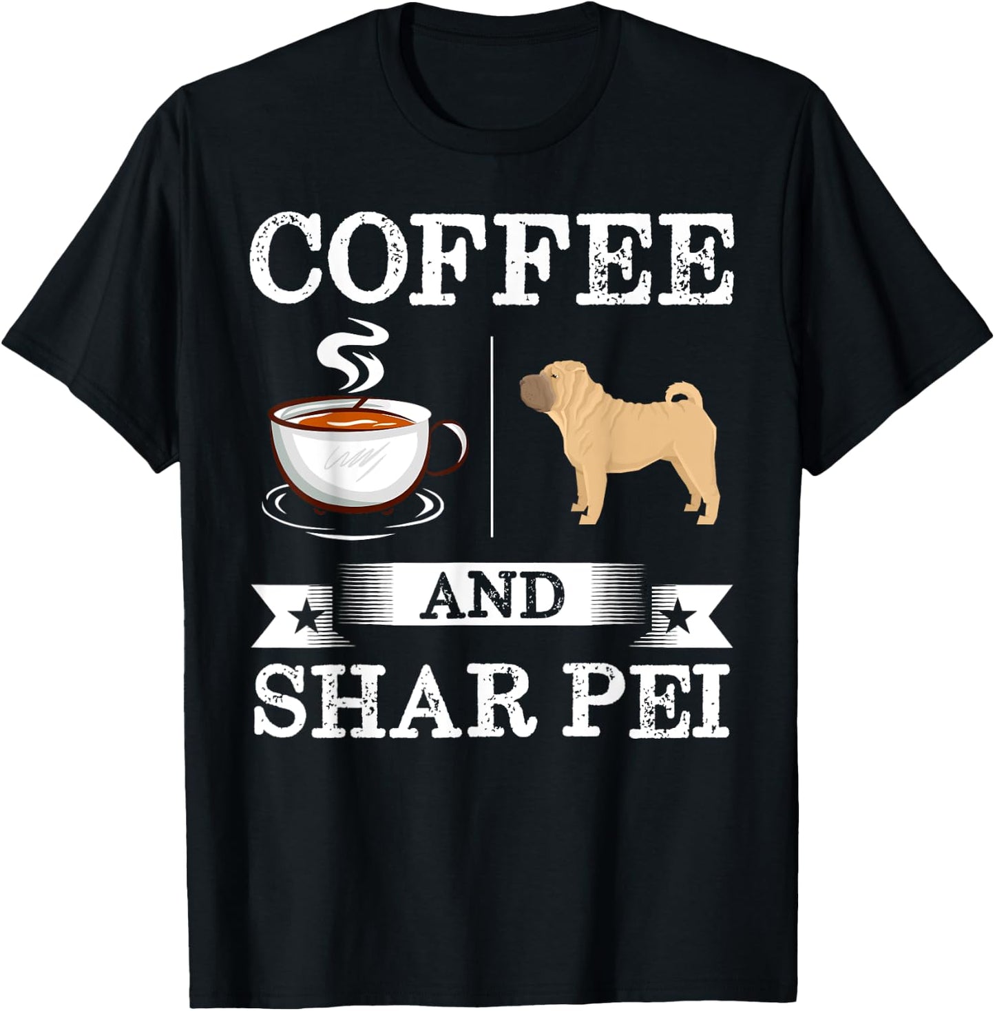 Shar Pei Shirt Coffee And Shar Pei Cute Dog Gift Women Kids T-Shirt - T-Shirt | Black