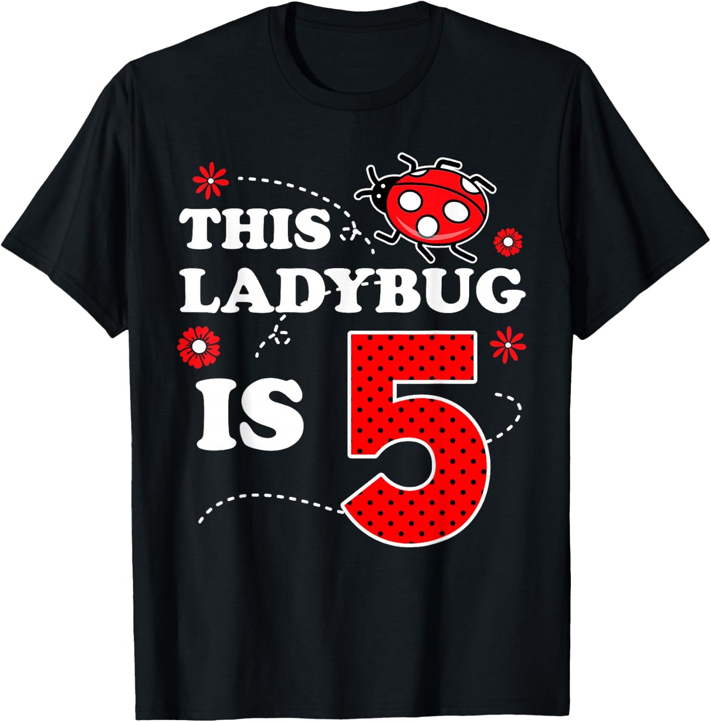 Ladybug Birthday 5th Birthday This Ladybug Is Five T-Shirt - T-Shirt | Black