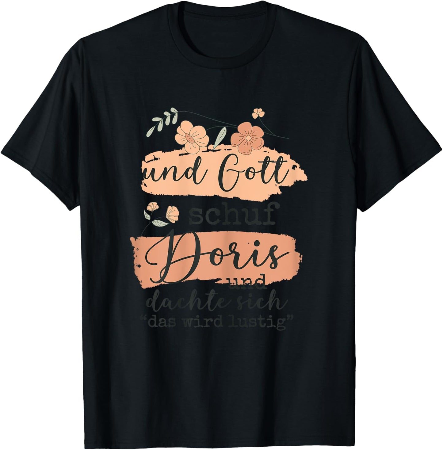 Name Doris Geburtstag - Und Gott Schuf Doris T-Shirt - T-Shirt | Black
