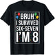 Bruh I Survived 67 Six Seven I’m 8 Year Old Boy 8th Birthday T-Shirt - T-Shirt | Black