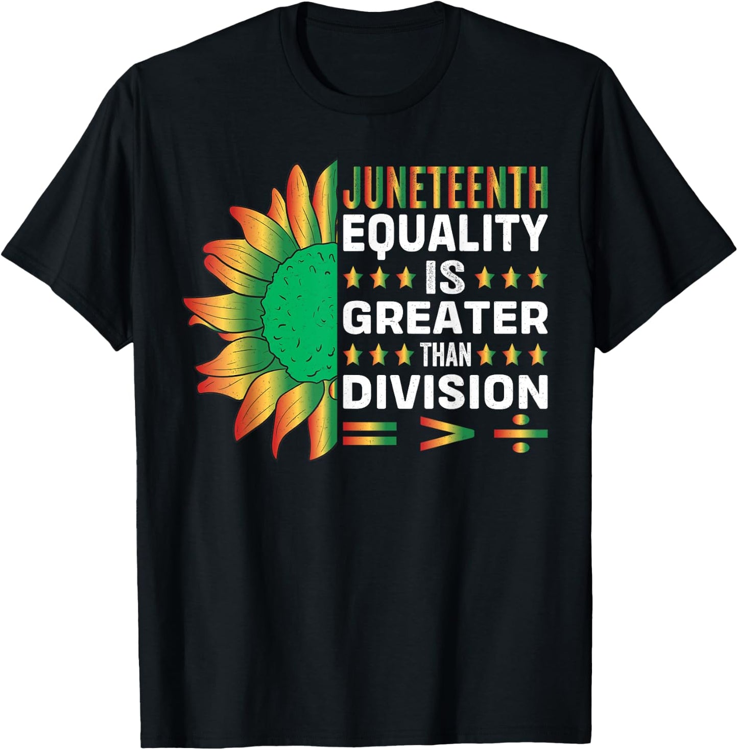Juneteenth Equality is Greater Than Division T-Shirt - T-Shirt | Black