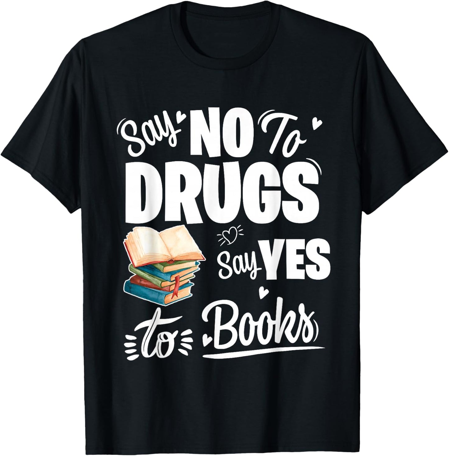 Say No To Drugs Say Yes To Books Red Ribbon Week T-Shirt - T-Shirt | Black