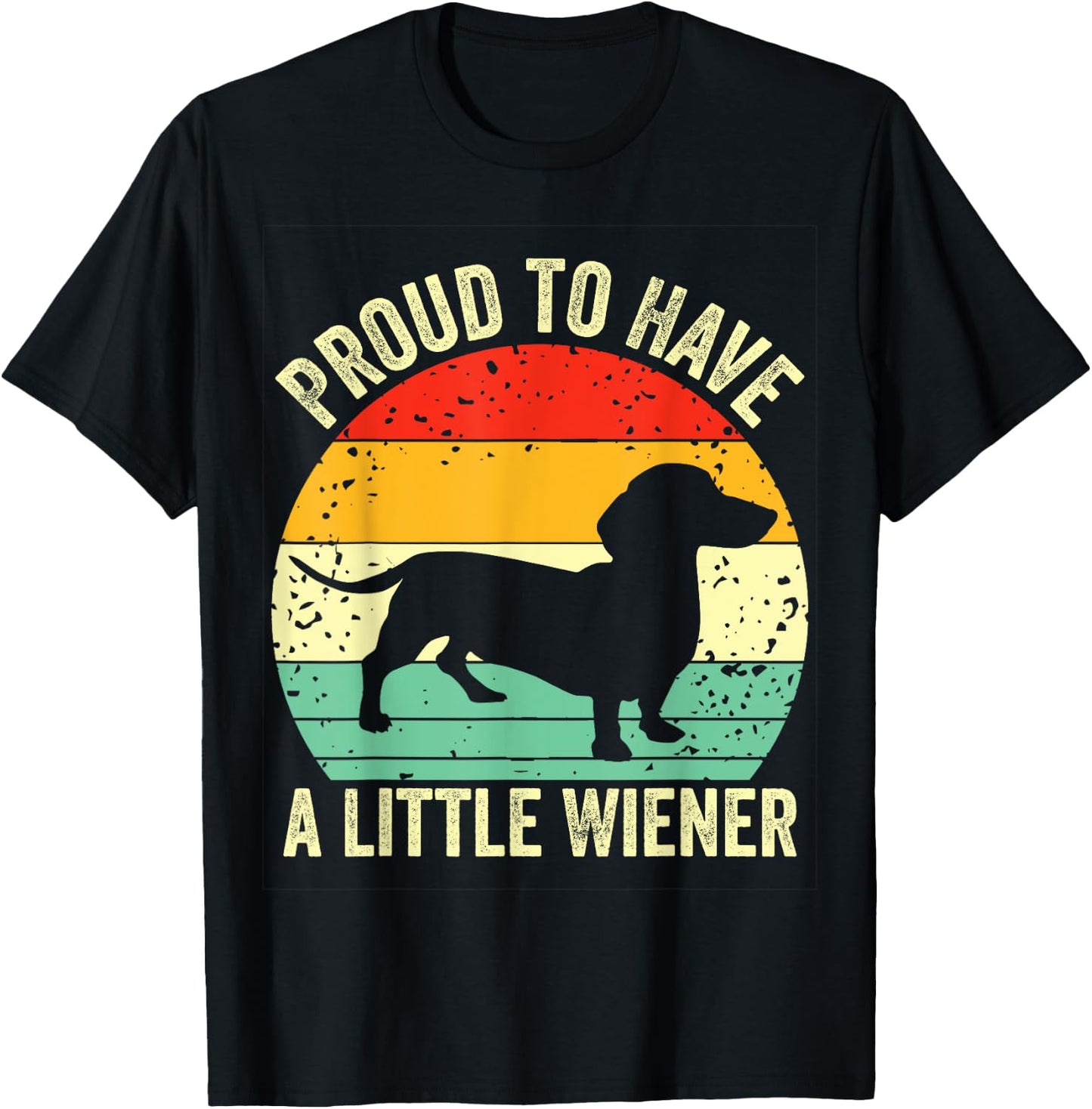 Dachshund Proud To Have A Little Wiener Dog Lover Vintage Women Girls Kids T-Shirt - T-Shirt | Black