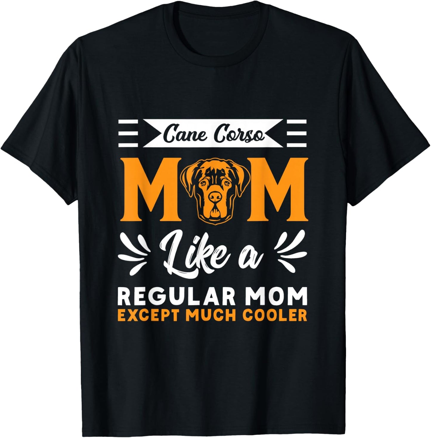 Cane Corso Mom Cane Corso Dog Italian Mastiff T-Shirt - T-Shirt | Black