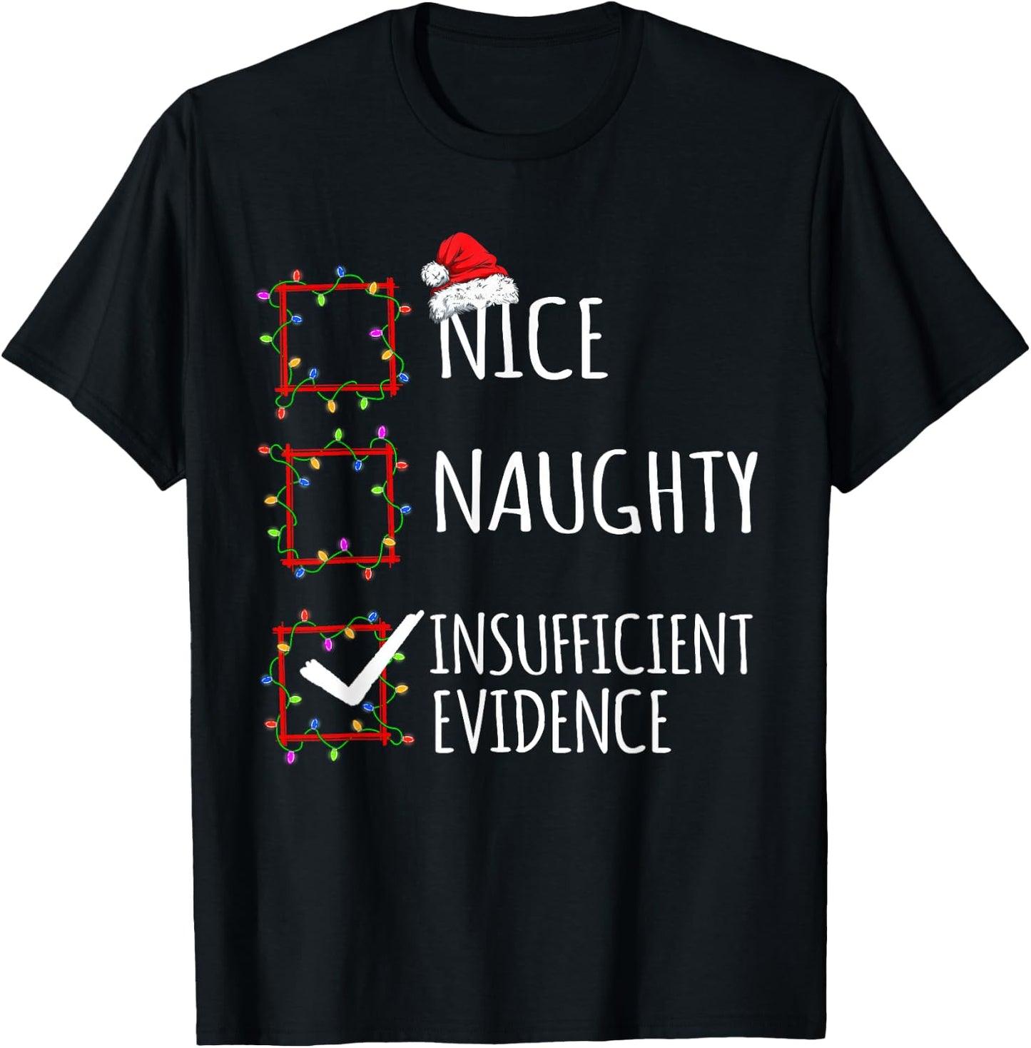 Nice Naughty Insufficient Evidence Christmas List Santa Clau T-Shirt - T-Shirt | Black