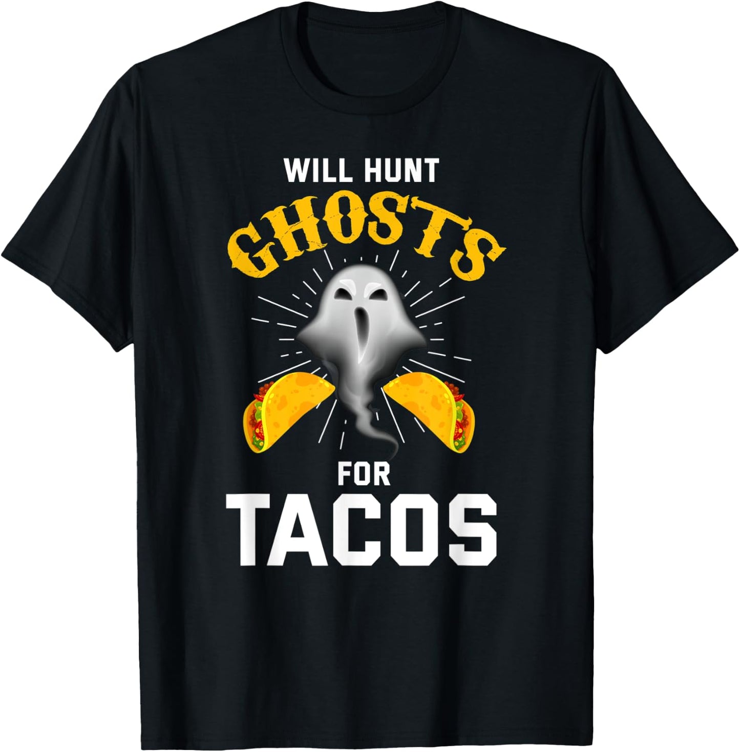 Ghost Hunting Shirt Funny Taco Lover Paranormal Ghost Hunter T-Shirt - T-Shirt | Black