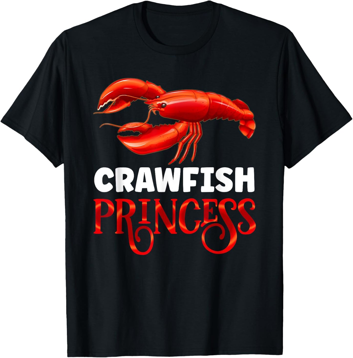 Crayfish Girl Seafood Lobster Fish Crawfish Princess T-Shirt - T-Shirt | Black