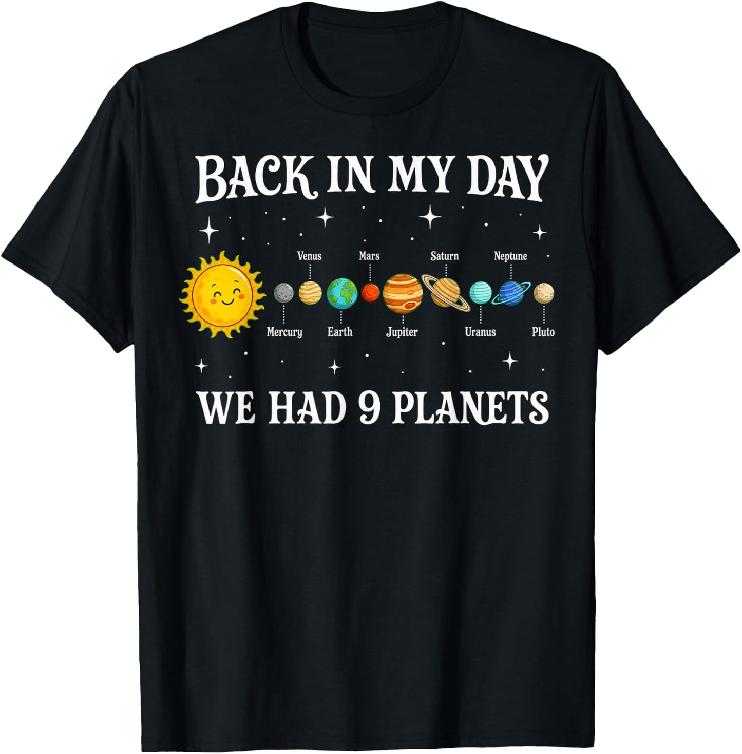 Back in My Day We Had Nine Planets Solar System T-Shirt - T-Shirt | Black