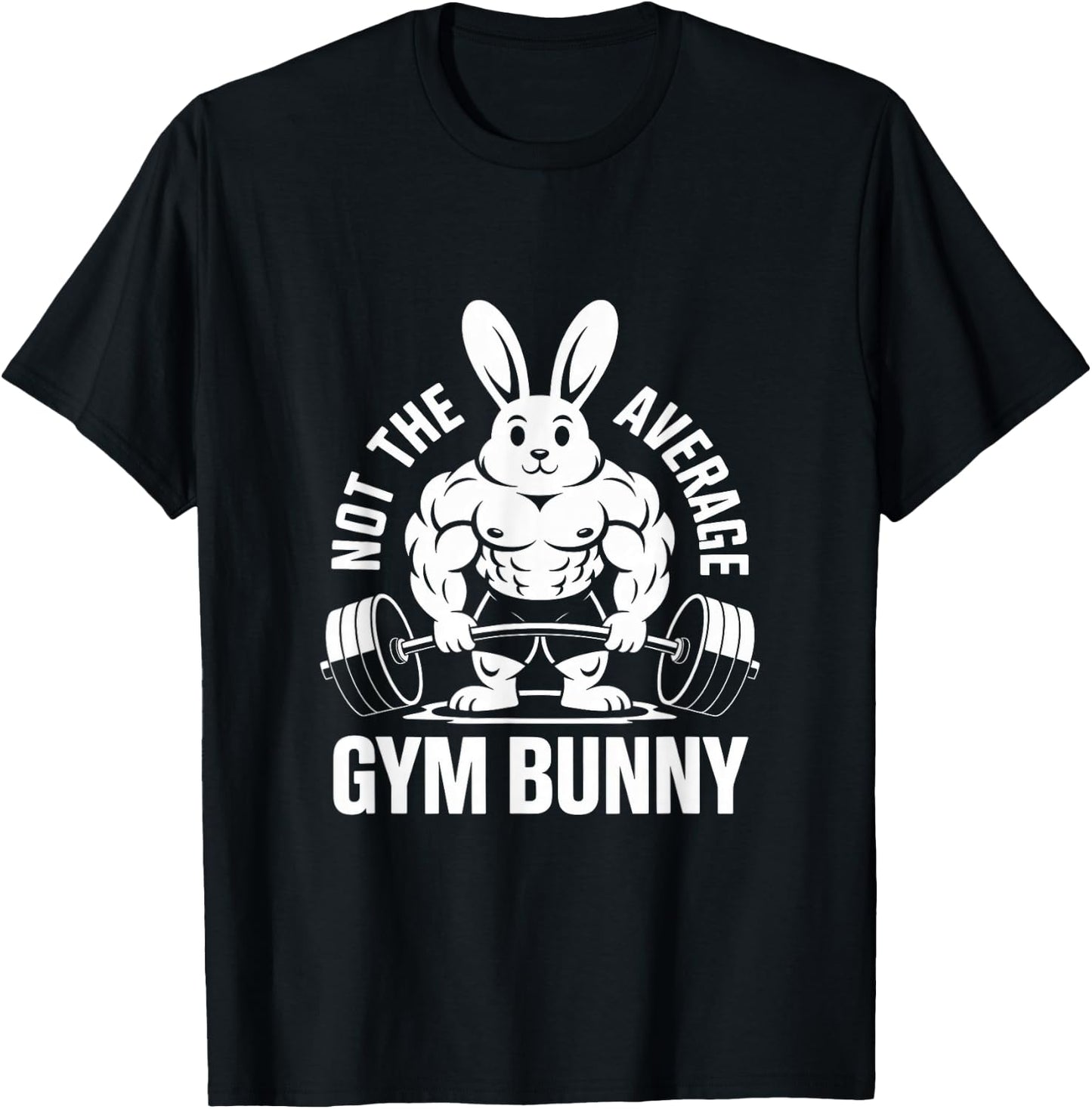 Not The Average Gym Bunny Weightlifting Rabbit Deadlifting T-Shirt - T-Shirt | Black