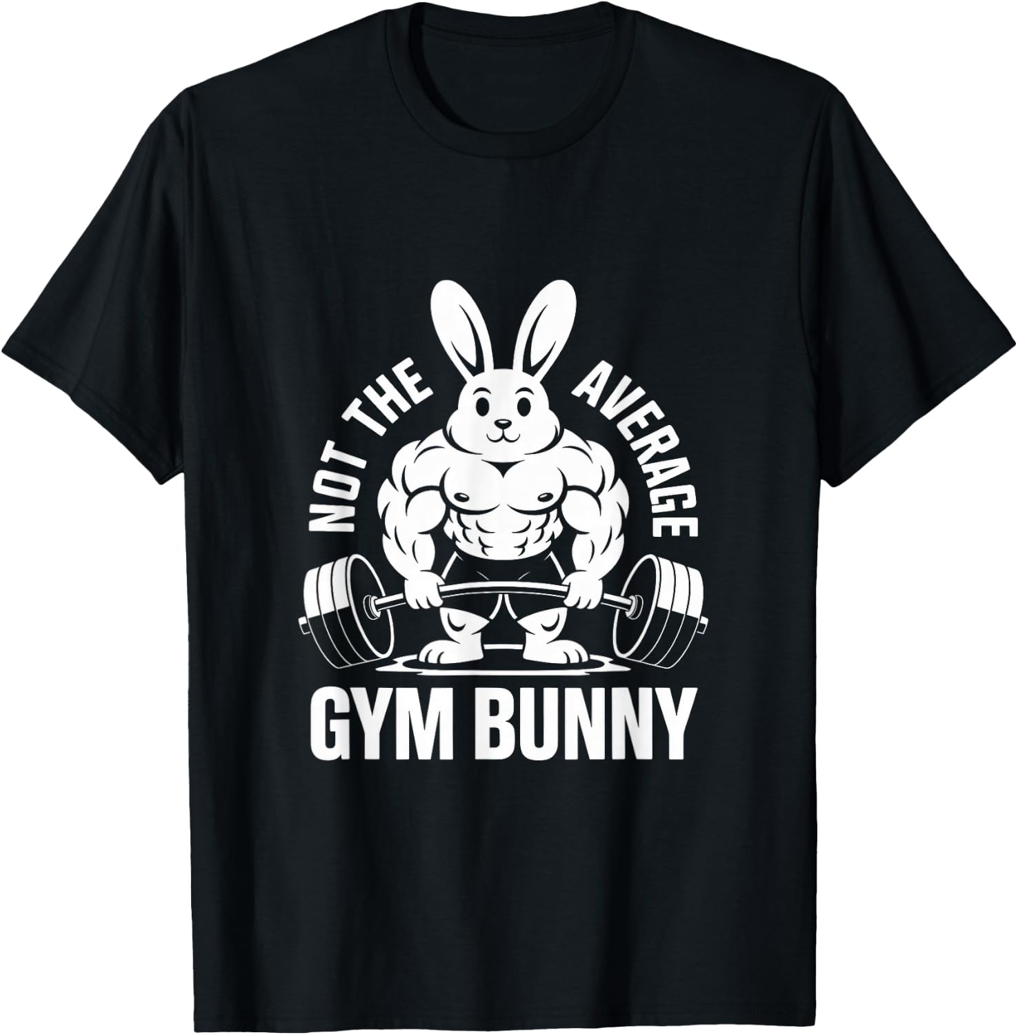 Not The Average Gym Bunny Weightlifting Rabbit Deadlifting T-Shirt - T-Shirt | Black
