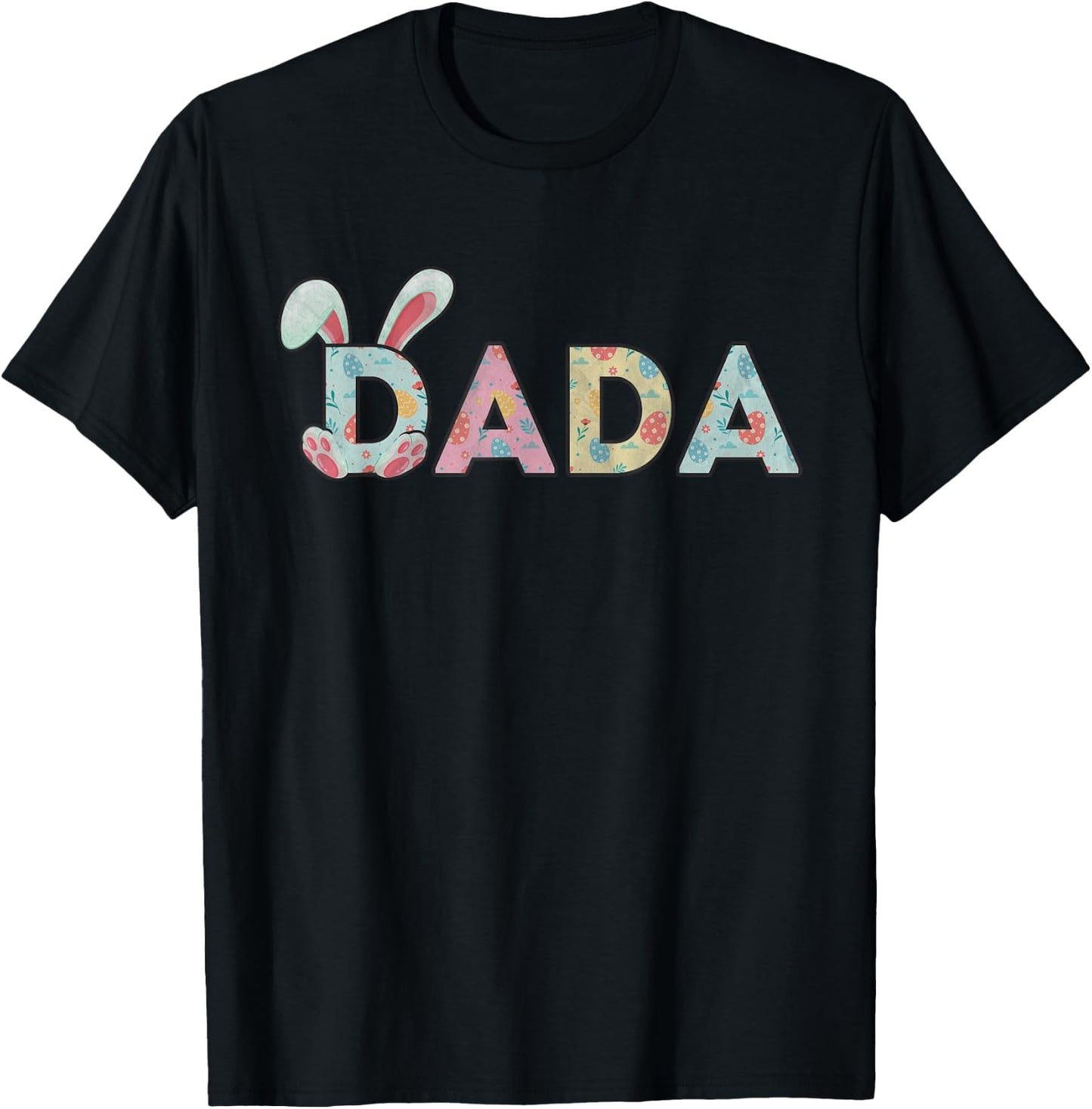 Happy Easter Day Dada Bunny Matching Family Easter Party T-Shirt - T-Shirt | Black