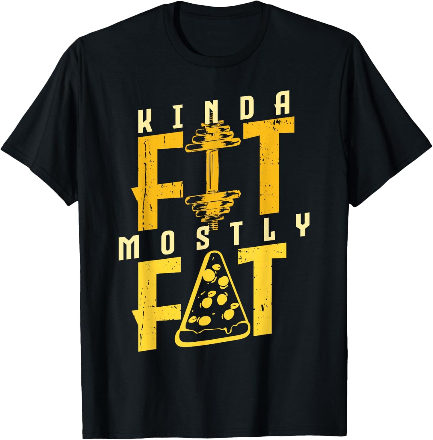Kinda Fit Mostly Fat Pizza Lover Exercise Workout Fitness T-Shirt - T-Shirt | Black