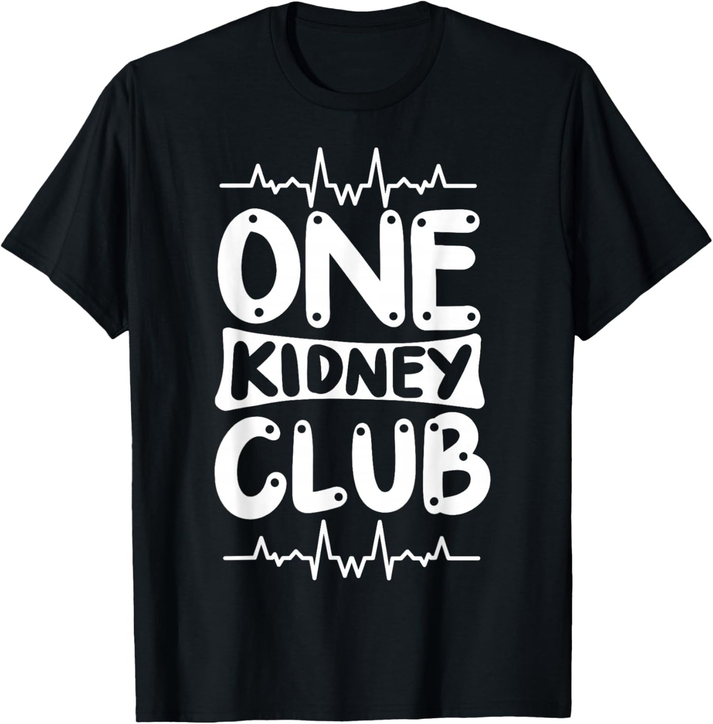 Kidney Transplant Kidney Donor Dialysis One Kidney Club T-Shirt - T-Shirt | Black