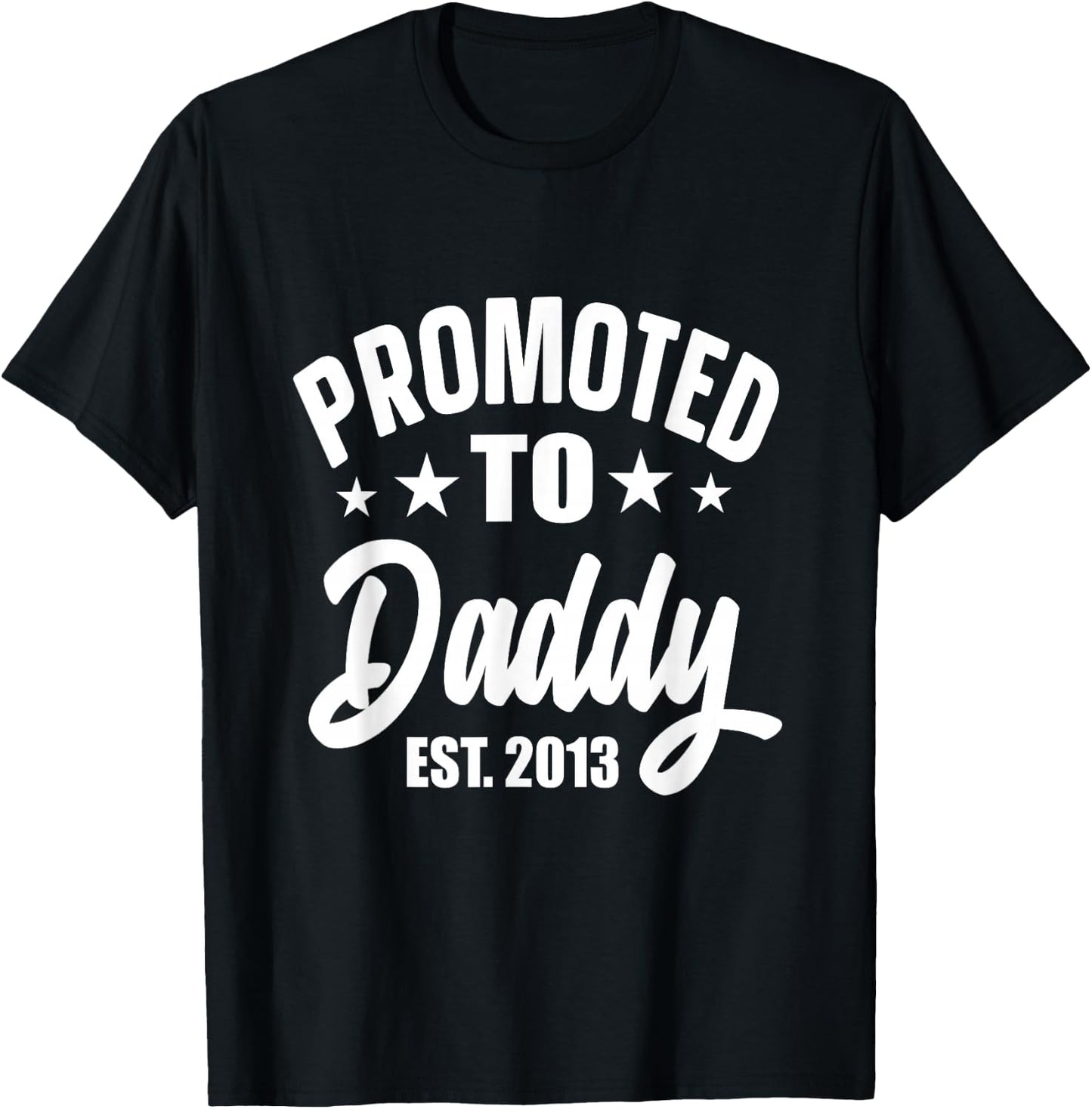Promoted To Daddy Promoted To Daddy Vintage Dad 2013 Father T-Shirt - T-Shirt | Black