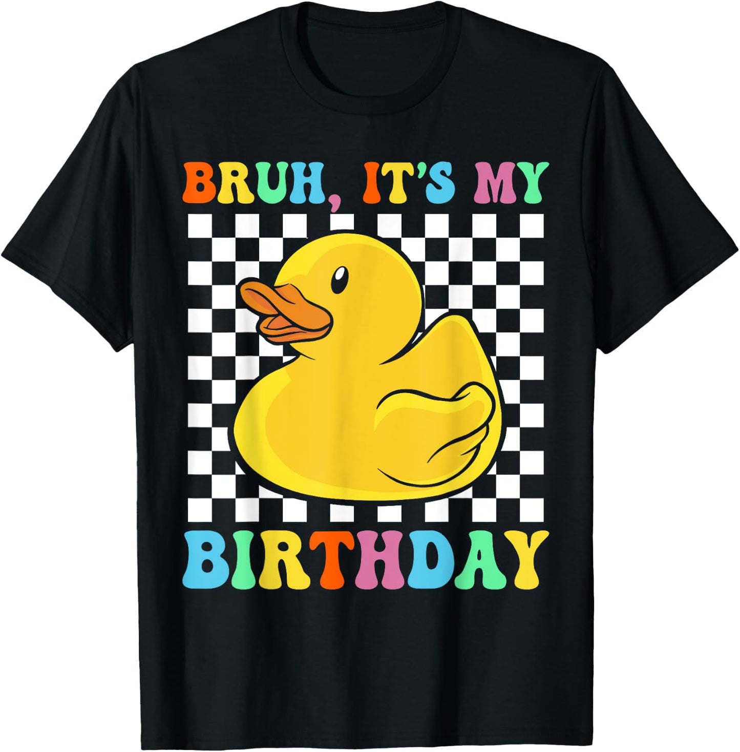 Bruh It's My Birthday Retro Funny Rubber Duck Birthday Party T-Shirt - T-Shirt | Black