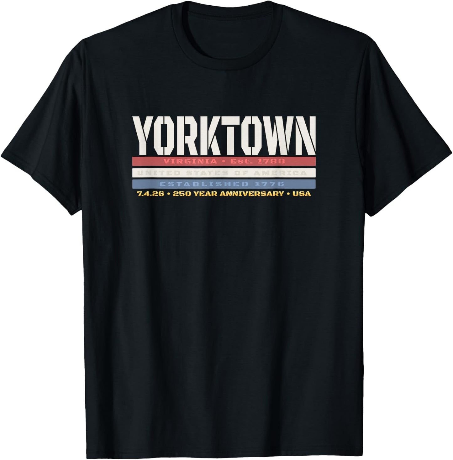 Yorktown Virginia 1776 USA Patriotic 250 Year Anniversary T-Shirt - T-Shirt | Black