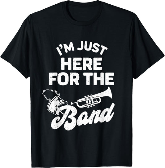 Funny Band Booster Mom Dad I'm Just Here For The Band Cheer T-Shirt - T-Shirt | Black