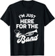 Funny Band Booster Mom Dad I'm Just Here For The Band Cheer T-Shirt - T-Shirt | Black