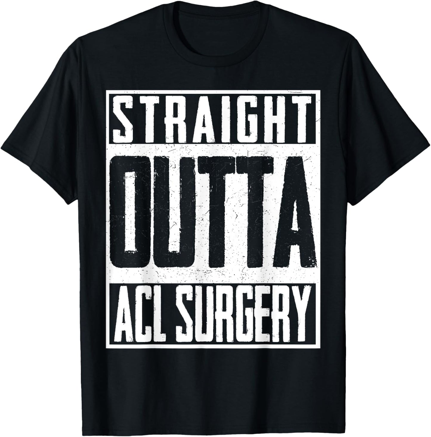 Straight Outta ACL Surgery Nurse Hospital Doctor T-Shirt - T-Shirt | Black