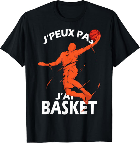 I Peux Pas J'ai Basketball Basketball Supporter Humour , Black, S T-Shirt - T-Shirt | Black
