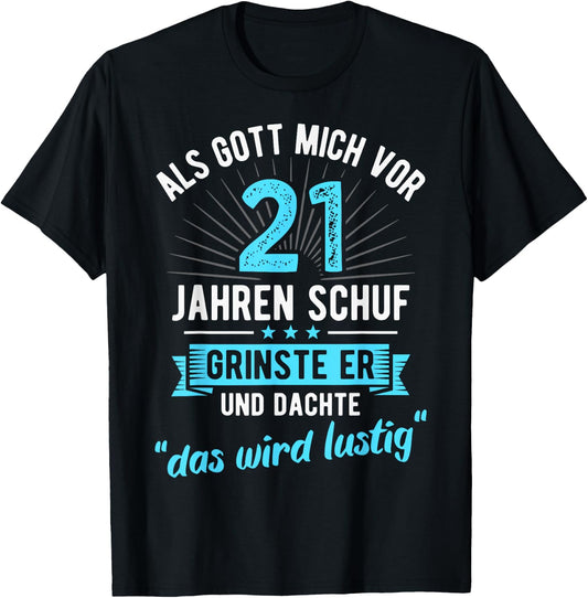 21st Birthday as God Me Ago 21 Years Ago , black T-Shirt - T-Shirt | Black