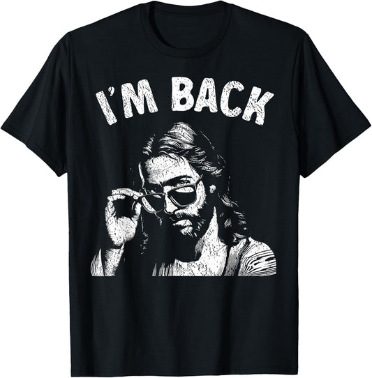 I'm Back Christian Humor Easter Funny Jesus Sunglasses T-Shirt - T-Shirt | Black