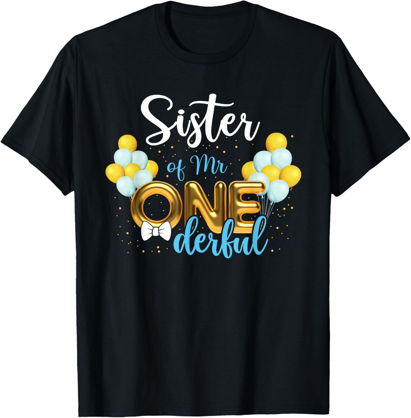 Sister of Mr Onederful 1st Birthday First One-Derful T-Shirt - T-Shirt | Black