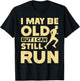 Grandpa I MAY BE OLD BUT I CAN STILL RUN Funny Runner T-Shirt - T-Shirt | Black