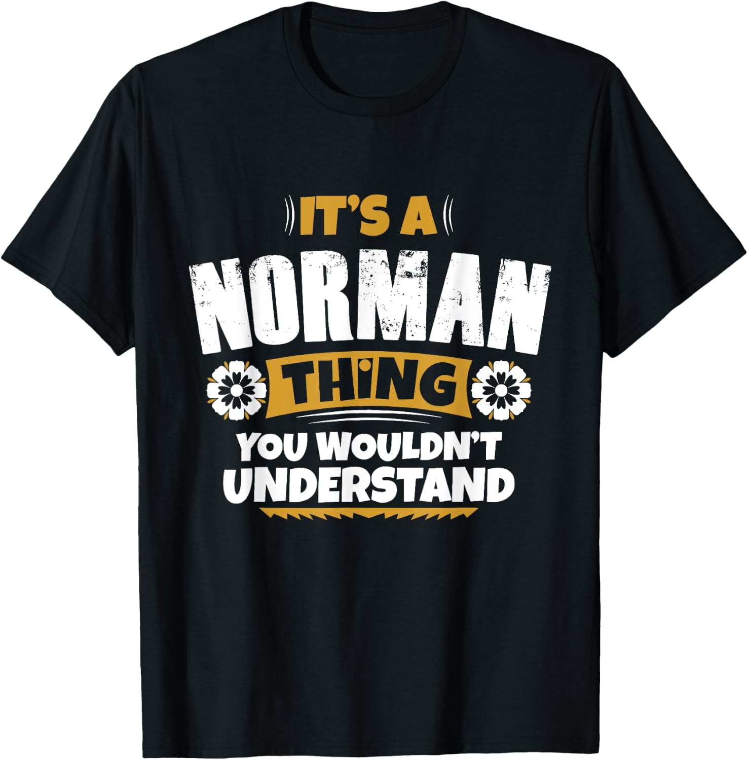 its a Norman thing you wouldnt understand Norman T-Shirt - T-Shirt | Black