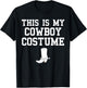 This is My Cowboy Costume Funny Lazy Country Western T-Shirt - T-Shirt | Black